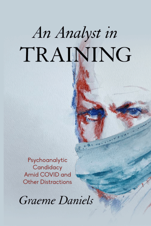 Book cover featuring a watercolor of Sigmund Freud wearing a COVID mask, symbolizing contemporary challenges in psychoanalytic training.